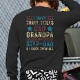 Mens I Have Three Titles Dad Grandpa Step Dad Father's Day Back Print Long Sleeve T-shirt