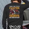 Mens I Have Two Titles Farmer Grandpa Fathers Day Tractor Back Print Long Sleeve T-shirt