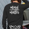 Motivational Quote Mind Over Matter Back Print Long Sleeve T-shirt