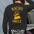 Nacho Average Uncle For Cinco De Mayo And Fathers Day Cinco De Mayo Back Print Long Sleeve T-shirt