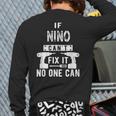 If Nino Can't Fix It No One Can Mexican Spanish Godfather Back Print Long Sleeve T-shirt