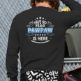 Have No Fear Pawpaw Is Here Proud Father Day Daddy Papa Back Print Long Sleeve T-shirt