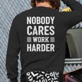 Nobody Cares Work Harder Fitness Motivation Gym Workout Back Print Long Sleeve T-shirt