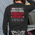 North Pole Correctional Perjury Family Christmas Clothing Back Print Long Sleeve T-shirt