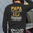 Papa Is My Name Fishing Is My Game Back Print Long Sleeve T-shirt
