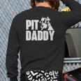 Pit Daddy Pitbull Dog Lover Pibble Pittie Pit Bull Terrier Back Print Long Sleeve T-shirt