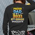 Proud Dad Of A 2021 8Th Grade Graduate Last Day School Back Print Long Sleeve T-shirt