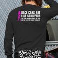 Race Cars Are Like Strippers Humor Car Lover Christmas Back Print Long Sleeve T-shirt