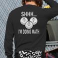 Shhh I'm Doing Math Weight Training And Lifting Gym Back Print Long Sleeve T-shirt