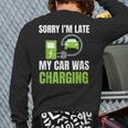 Sorry I'm Late My Car Was Charging A Ev Electric Car Back Print Long Sleeve T-shirt