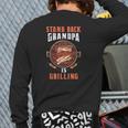 Stand Back Grandpa Is Grilling Grilling Master Father's Day Back Print Long Sleeve T-shirt