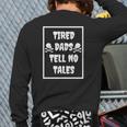 Tired Dads Tell No Tales Back Print Long Sleeve T-shirt