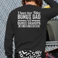 I Have Titles Bonus Dad Bonus Grandpa Step Grandpa Back Print Long Sleeve T-shirt