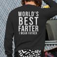 World's Best Farter I Mean Father Father's Day Husband Father's Day Gif Back Print Long Sleeve T-shirt
