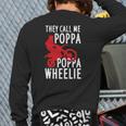 They Call Me Poppa Poppa Wheelie For A Dirt Bike Fan Back Print Long Sleeve T-shirt