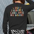 Yes I Know I Look Like My Daddy Baby New Dad Kids Daughter Back Print Long Sleeve T-shirt