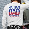 Haitian Dad Like A Normal Dad Except Much Cooler Haiti Pride Back Print Long Sleeve T-shirt