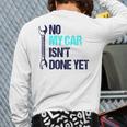 No My Car Isn't Done Yet Tools Mechanic Garage Hobby Back Print Long Sleeve T-shirt