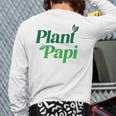 Plant Papi Dad Father's Day Plants Lover Back Print Long Sleeve T-shirt