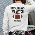 On Sundays We Watch With Dad Family Football Toddler Back Print Long Sleeve T-shirt