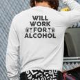 Will Work For Alcohol Drinking Shrt College & Dad Back Print Long Sleeve T-shirt