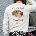 World's Best Dog Dad Ever For Pets Lover Back Print Long Sleeve T-shirt