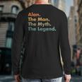 Alan The Man The Myth The Legend Dad Grandpa Back Print Long Sleeve T-shirt