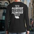 We Almost Always Almost Win Nebraska Map Back Print Long Sleeve T-shirt