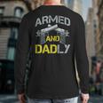Armed And Dadly Armed Dad Pun Deadly Fathers Day Back Print Long Sleeve T-shirt