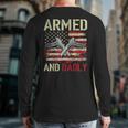 Armed And Dadly Deadly Father For Father's Day Veteran Back Print Long Sleeve T-shirt