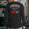 Armed And Dadly Deadly Father For Fathers D Back Print Long Sleeve T-shirt