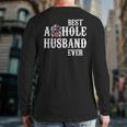 Best Asshole Husband Ever For Dad Back Print Long Sleeve T-shirt
