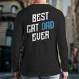 Best Cat Dad Ever Animal Cat Lover Meowing Back Print Long Sleeve T-shirt