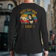 Best Cat Dad Ever Paw Fist Bump Fit Vintage Retro Daddy Back Print Long Sleeve T-shirt