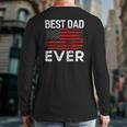 Best Dad Ever With Us American Flag Back Print Long Sleeve T-shirt