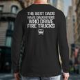 The Best Dads Have Daughters Who Drive Fire Trucks Back Print Long Sleeve T-shirt