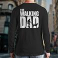 Best For Fathers Day 2022 The Walking Dad Back Print Long Sleeve T-shirt