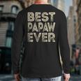 Best Papaw Ever Grandpa Dad Father's Day Back Print Long Sleeve T-shirt