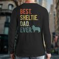 Best Sheltie Dad Ever Dog Daddy Father's Day Back Print Long Sleeve T-shirt