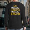Black Father Black King African American Dad Father's Day Back Print Long Sleeve T-shirt