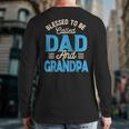 Blessed To Be Called Dad And Grandpa Father's Day Grandpa Back Print Long Sleeve T-shirt