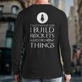 I Build Rockets Rocket ScientistBack Print Long Sleeve T-shirt