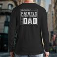 Some Call Me A Painter Important Call Me Dad Back Print Long Sleeve T-shirt