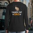 Cat Siamese Cat Dad Siamese Cat Back Print Long Sleeve T-shirt