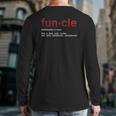 Cool Fun Uncle Fun Cle Like A Dad Definition Uncle Back Print Long Sleeve T-shirt