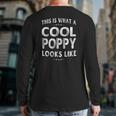 This Is What A Cool Poppy Looks Like Grandpa Back Print Long Sleeve T-shirt