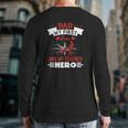 Dad My First Love And My Forever Hero Back Print Long Sleeve T-shirt