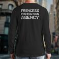 Dad For Father's Day Princess Protection Agency Back Print Long Sleeve T-shirt