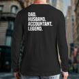 Dad Husband Accountant Legend Accounting Tax Accountant Back Print Long Sleeve T-shirt