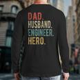 Dad Husband Engineer Hero Back Print Long Sleeve T-shirt